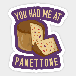 You Had Me At Panettone Sticker